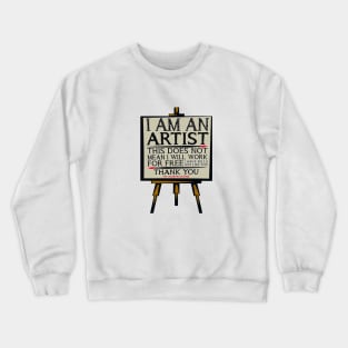 I Am an Artist Crewneck Sweatshirt